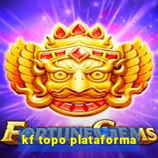 kf topo plataforma